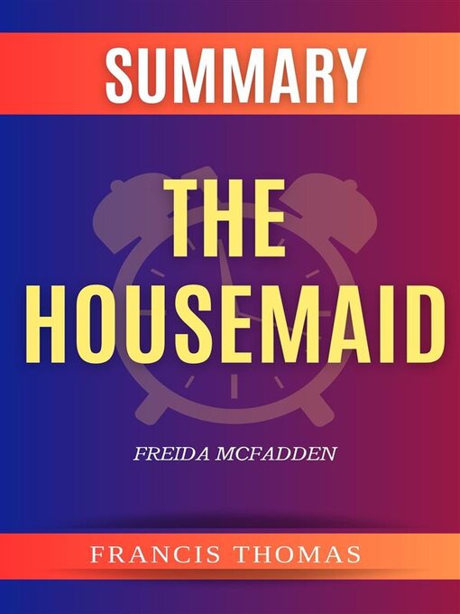 Title details for Summary of the Housemaid by Freida McFadden by Francis Thomas - Wait list